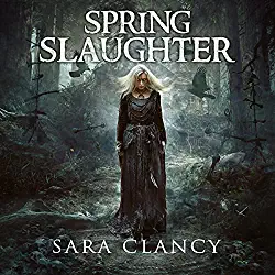 Spring Slaughter by Sara Clancy
