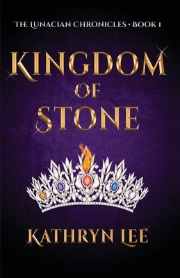 Kingdom of Stone by Kathryn Lee