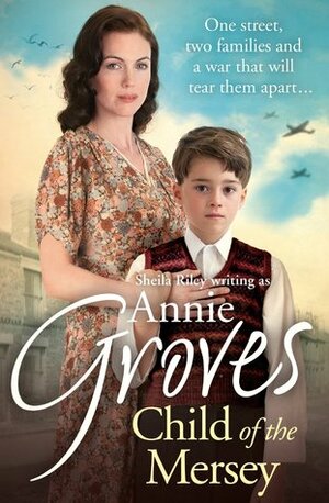 Child of the Mersey by Sheila Riley, Annie Groves