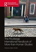 The Routledge International Handbook of More-Than-Human Studies by Adrian Franklin