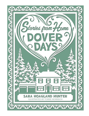 Stories from Home: Dover Days by Sara Hoagland Hunter, Torrie Morrison