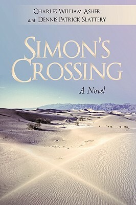 Simon's Crossing by Charles William Asher, Dennis Patrick Slattery