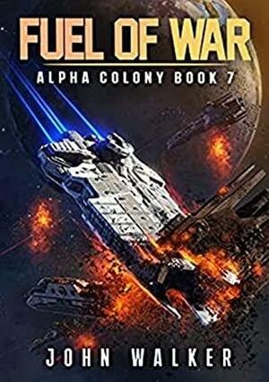 Fuel Of War by John Walker