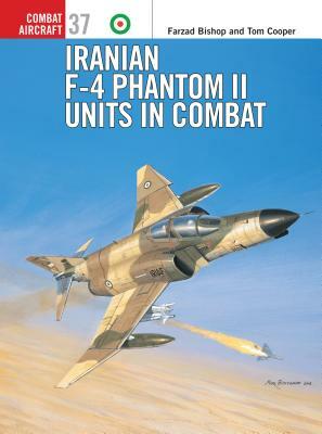 Iranian F-4 Phantom II Units in Combat by Farzad Bishop