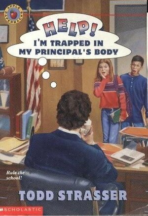 Help! I'm Trapped in My Principal's Body by Todd Strasser