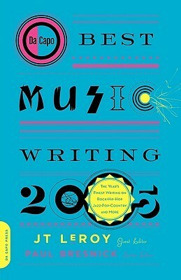 Da Capo Best Music Writing 2005 by J.T. LeRoy, Paul Bresnick