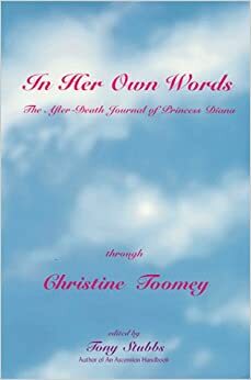 In Her Own Words: The After-death Journal of Princess Diana by Princess of Wales, Christine Toomey