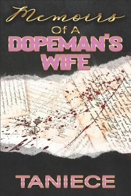 Memoirs Of A Dopeman's Wife by Taniece