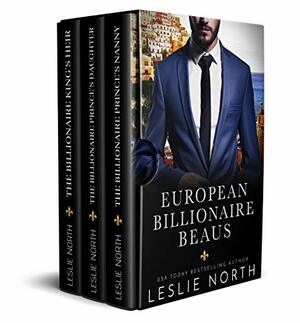 European Billionaire Beaus: The Complete Series by Leslie North