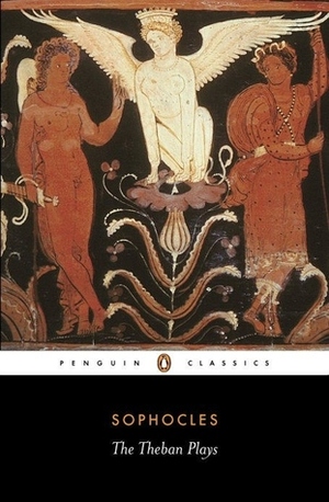 The Theban Plays by Sophocles, E.F. Watling