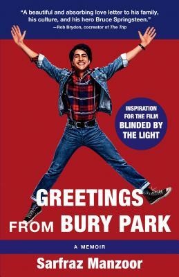 Greetings from Bury Park (Blinded by the Light Movie Tie-In) by Sarfraz Manzoor