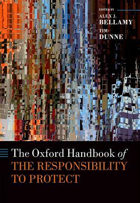 The Oxford Handbook of the Responsibility to Protect by 