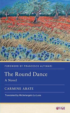 The Round Dance: A Novel by Carmine Abate