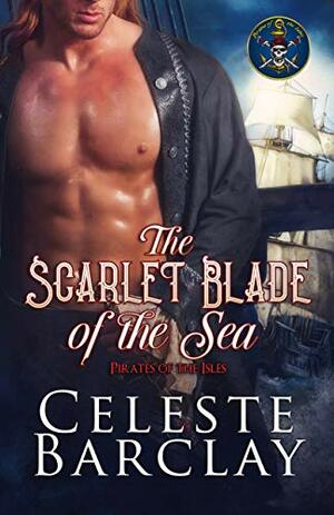 The Scarlet Blade of the Sea by Celeste Barclay