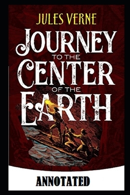 A Journey into the Center of the Earth Annotated by Jules Verne