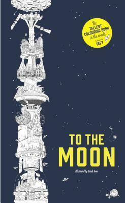 To the Moon: The Tallest Coloring Book in the World by Sarah Yoon