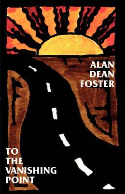 To the Vanishing Point by Alan Dean Foster