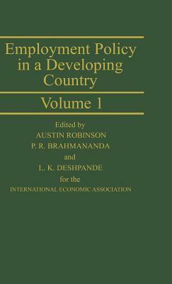 Employment Policy in a Developing Country: A Case-Study of India by Alan Robinson