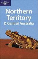 Northern Territory &amp; Central Australia by Susannah Farfor, Lindsay Brown, Paul Harding