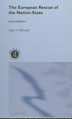 The European Rescue of the Nation State by Alan Milward