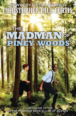 The Madman of Piney Woods by Christopher Paul Curtis