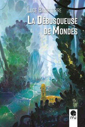 La Débusqueuse de Mondes by Luce Basseterre