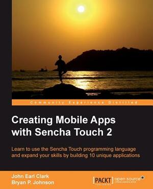 Sencha Touch Hotshot by John E. Clark, Bryan P. Johnson