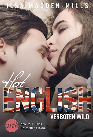 Hot English - verboten wild by Ilsa Madden-Mills