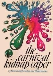 The Carnival Kidnap Caper by Fitzhugh Dodson, Paula Reuben