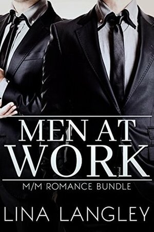 Men at Work: M/M Bundle by Lina Langley