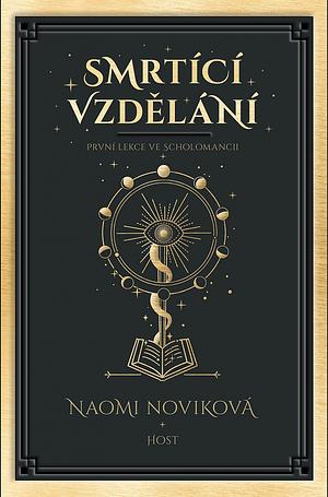 Smrtící Vzdělání by Naomi Novik