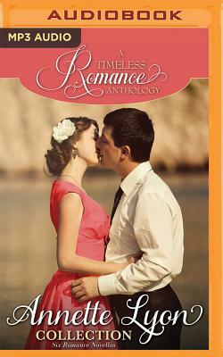 Annette Lyon Collection: Six Romance Novellas by Annette Lyon