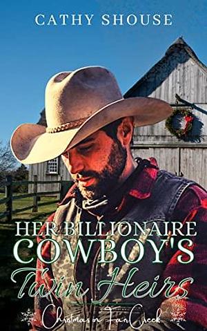 Her Billionaire Cowboy's Twin Heirs by Cathy Shouse, Cathy Shouse
