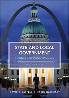 State and Local Government: Politics and Public Policies by Harry Basehart, David C. Saffell