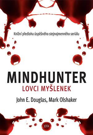 Mindhunter - Lovci myšlenek by John E. Douglas, Mark Olshaker