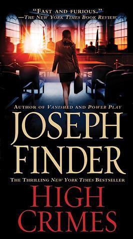 High Crimes: A Novel by Joseph Finder, Joseph Finder
