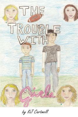 The Trouble With Girls by Kj Cartmell