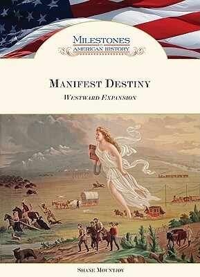 Manifest Destiny: Westward Expansion by Shane Mountjoy