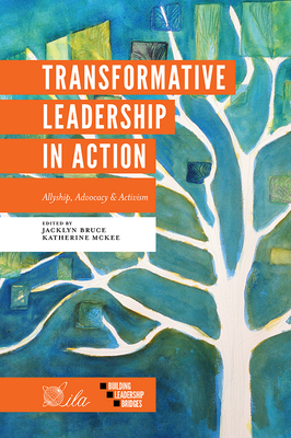 Transformative Leadership in Action: Allyship, Advocacy & Activism by 