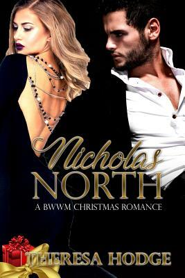 Nicholas North: A BWWM Christmas Romance by Theresa Hodge