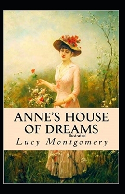 Anne's House of Dreams Illustrated by L.M. Montgomery