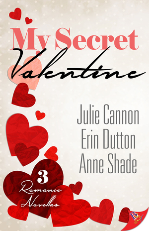 My Secret Valentine by Erin Dutton, Anne Shade, Julie Cannon