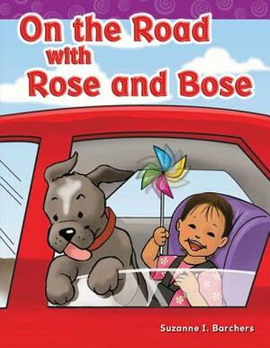 On the Road with Rose and Bose by Suzanne I. Barchers