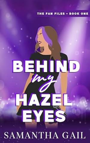 Behind My Hazel Eyes by Samantha Gail