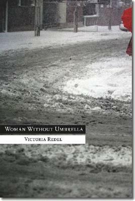 Woman Without Umbrella by Victoria Redel