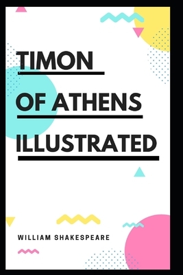 Timon of Athens Illustrated by William Shakespeare
