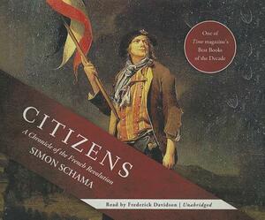 Citizens: A Chronicle of the French Revolution by Simon Schama