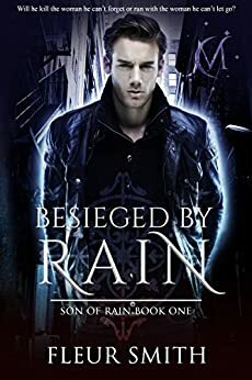 Besieged by Rain: Son of Rain #1 by Fleur Smith