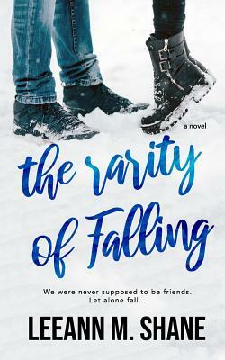 The Rarity of Falling by Leeann M. Shane