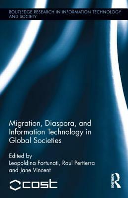 Migration, Diaspora and Information Technology in Global Societies by 